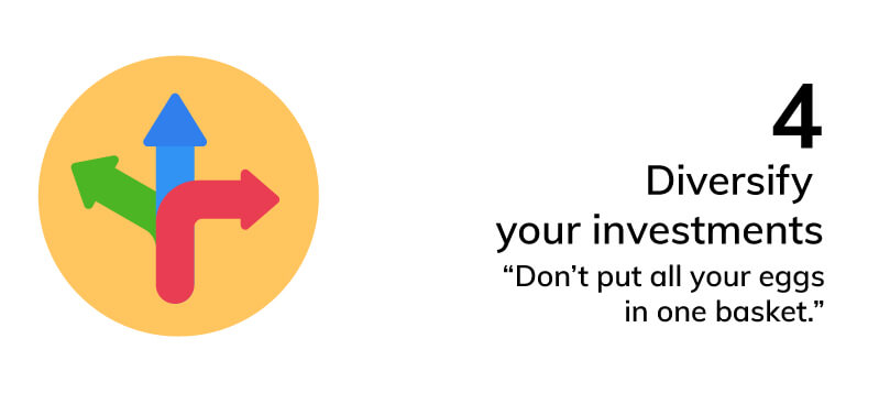 Diversify your investments.